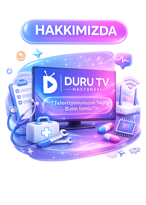 duru tv hastanesi hakkımızda Duru TV Hastanesi – Televizyonunuzun Sağlığı Bizim İşimiz